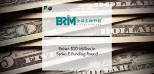 BRIM Biotechnology Raises $20 Million in Series E Funding Round﻿ | PTF