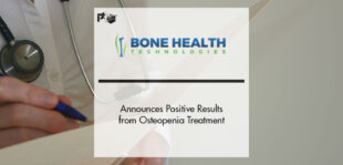 BHT Announces Positive Results from Osteopenia Treatment | PTF
