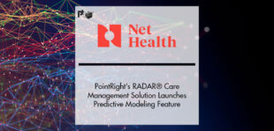 Net Health PointRight's RADAR® Care Management Solution Launches Predictive Modeling Feature | PTF