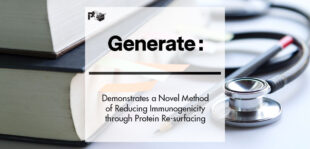 Generate Biomedicines Demonstrates a Novel Method of Reducing Immunogenicity through Protein Re-surfacing | PTF