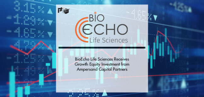 BioEcho Life Sciences Receives Growth Equity Investment from Ampersand Capital Partners | Pharmtech Focus