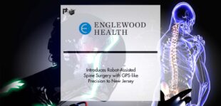 Englewood Health Introduces Robot-Assisted Spine Surgery with GPS-like Precision to New Jersey | Pharmtech Focus
