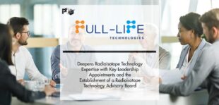 Full-Life Technologies Deepens Radioisotope Technology Expertise with Key Leadership Appointments and the Establishment of a Radioisotope Technology Advisory Board | Pharmtech Focus