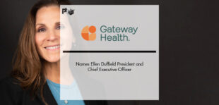 Gateway Health Names Ellen Duffield President and Chief Executive Officer | Pharmtech Focus