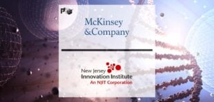 Mckinsey Expands Network of Digital Capability Centers in Partnership With New Jersey Innovation Institute (NJII) With Advanced Biopharma Manufacturing Learning Facility in Newark | Pharmtech Focus