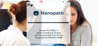 Nanopath Secures $10 Million in Series A Funding to Develop and Commercialize Point-of-Care Diagnostics for Women's Health | Pharmtech Focus