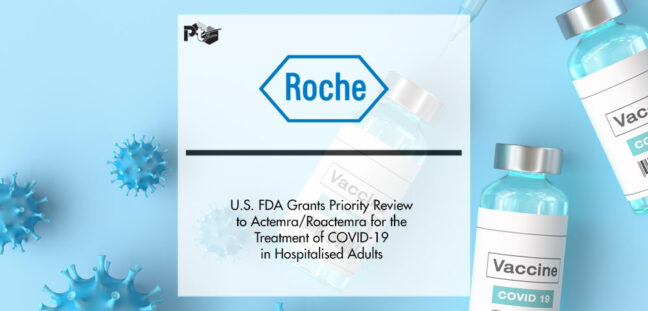 U.S. FDA Grants Priority Review to Roche’s Actemra/Roactemra for the Treatment of COVID-19 in Hospitalised Adults | Pharmtech Focus