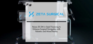 Zeta Surgical Raises $5.2M in Seed Financing to Enhance Surgical Navigation with Robotics and Mixed Reality | Pharmtech Focus