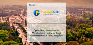 PlasmaGen Biosciences Opens New, State-of-the-Art Manufacturing Facility for Blood Plasma Products in Kolar, Bengaluru | MTA